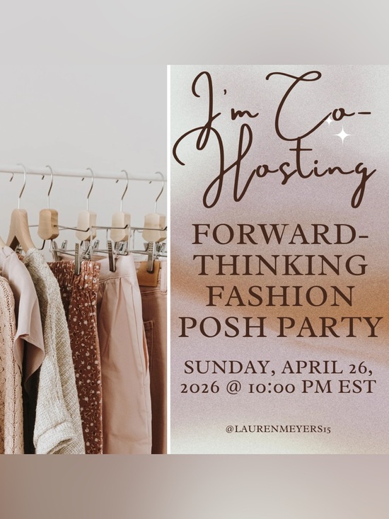 Other - 🎉I’M CO-HOSTING🎉 “Forward-Thinking Fashion Posh Party” 4/26/26
